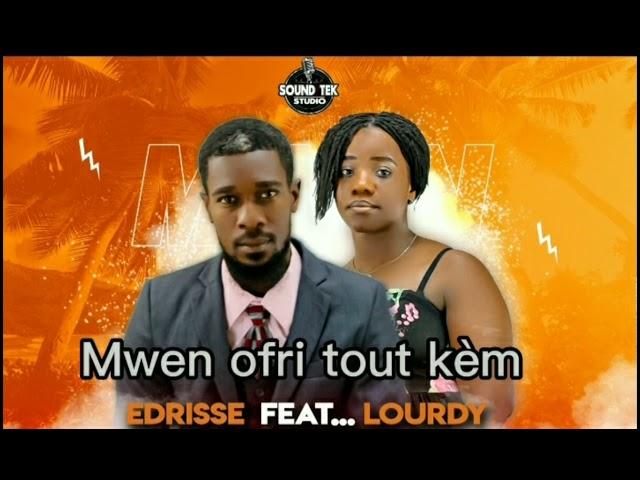 Mwen ofri tout kèm , Edrisse, ft. Loudy