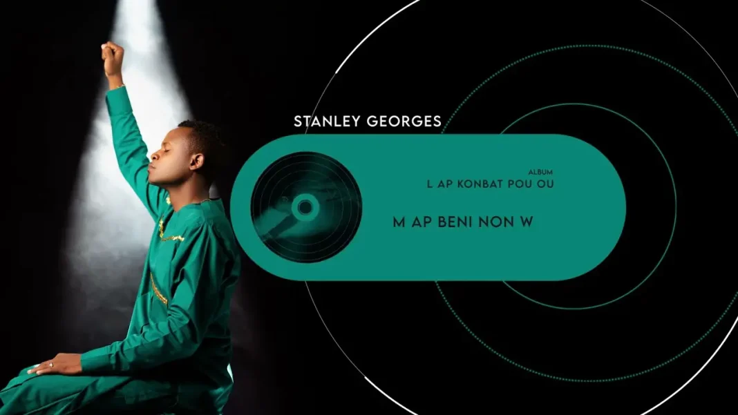 M ap Beni Non w – Stanley Georges (Youtube audio) M ap Beni Non w – Stanley Georges (Youtube audio)