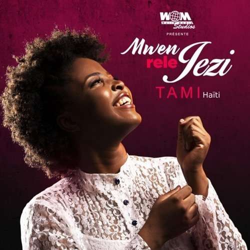 “Mwen Rele Jezi”, Tami’s New Album, Is Available
