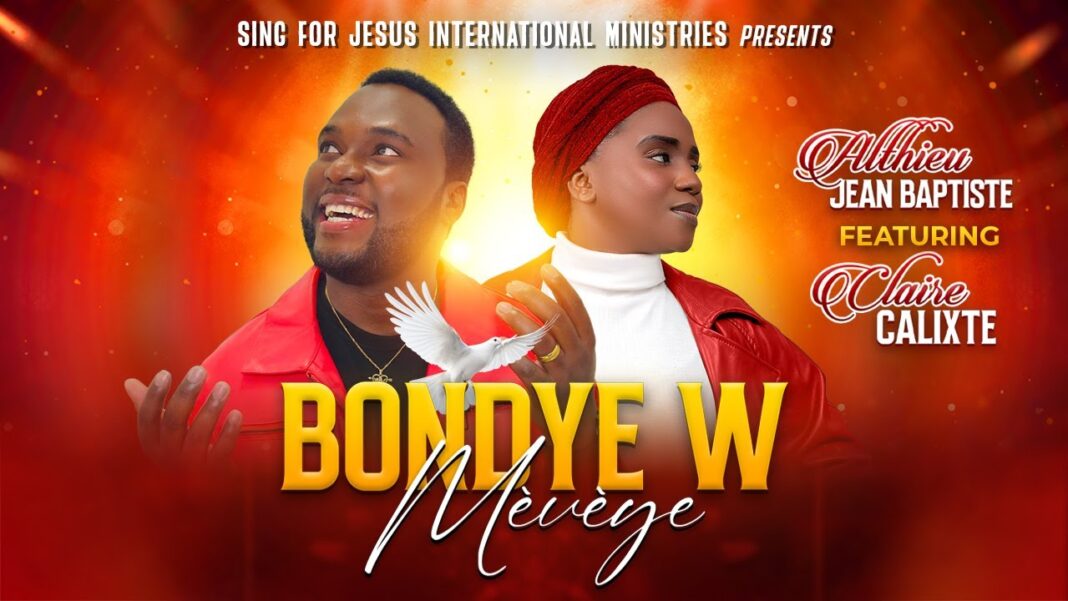 Althieu Jean Baptiste I Bondye w Mèvèye feat Claire Calixte