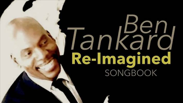 Ben Tankard devwale "RE-IMAGINED SONGBOOK" album djaz gospel 2025
