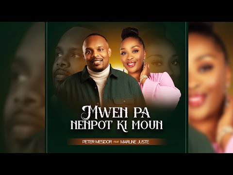 Mwen Pa Ninpòt Ki Moun (Clip Officiel) – Peter Mesidor Feat.