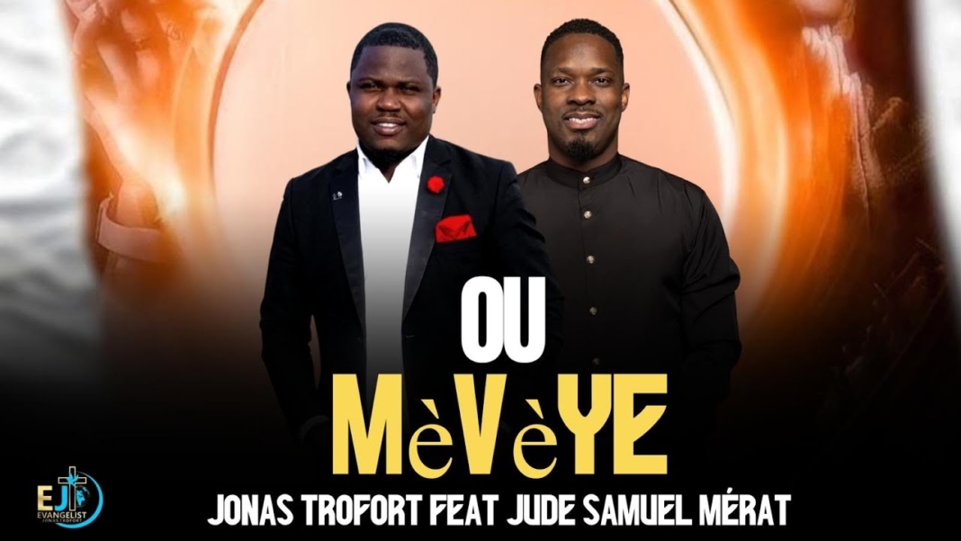 Ou Mèvèye | Evangeliste Trofort Ft Jude Samuel Ou Mèvèye | Evangeliste Trofort Ft Jude Samuel
