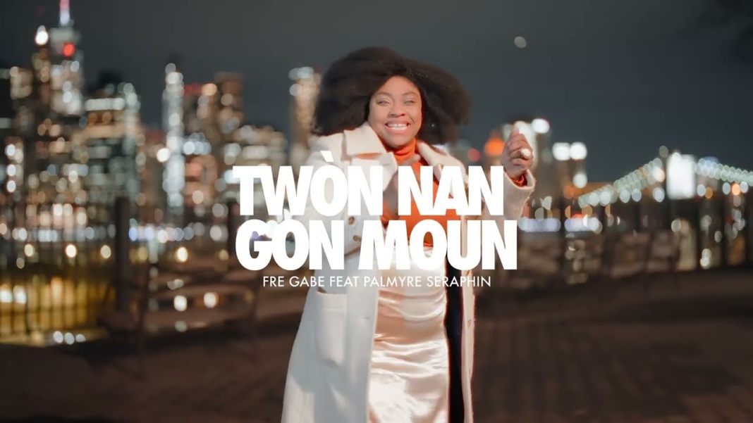 Twòn Nan Gon Moun – Fre Gabe feat Palmyre Seraphin (OFFICIAL Twòn Nan Gon Moun - Fre Gabe feat Palmyre Seraphin (OFFICIAL